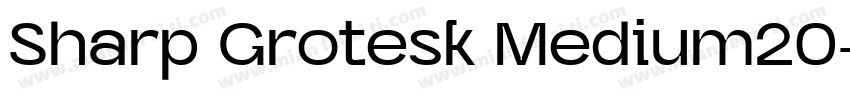 Sharp Grotesk Medium20字体转换